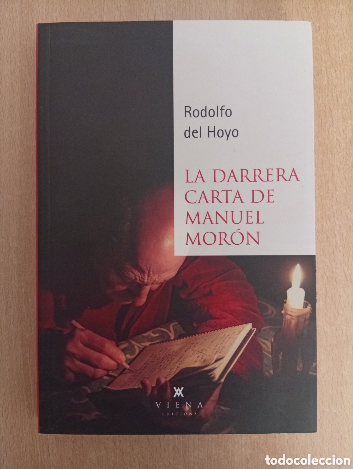 Libros de segunda mano: LA DARRERA CARTA DE MANUEL MOR&Oacute;N. Rodolfo del Hoyo. Viena Edicions