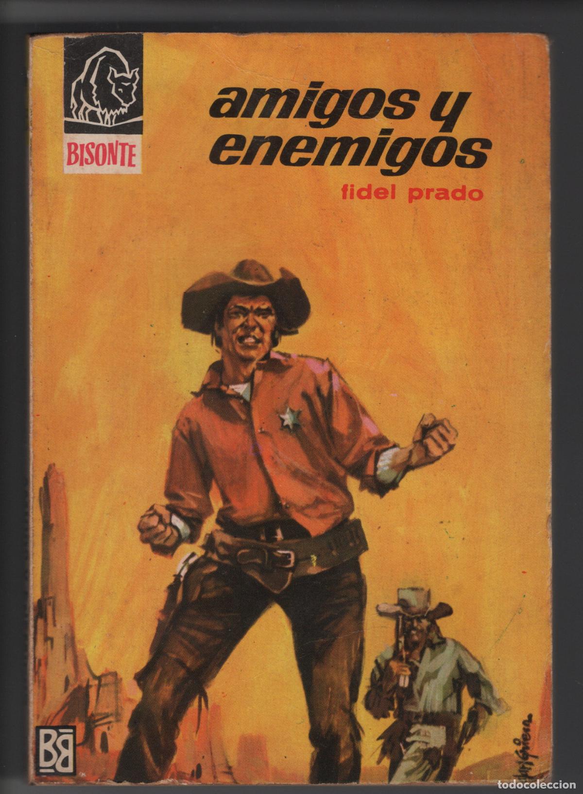 Libros de segunda mano: BISONTE 995 - AMIGOS Y ENEMIGOS - FIDEL PRADO - BOLSILIBRO - ED. BRUGUERA