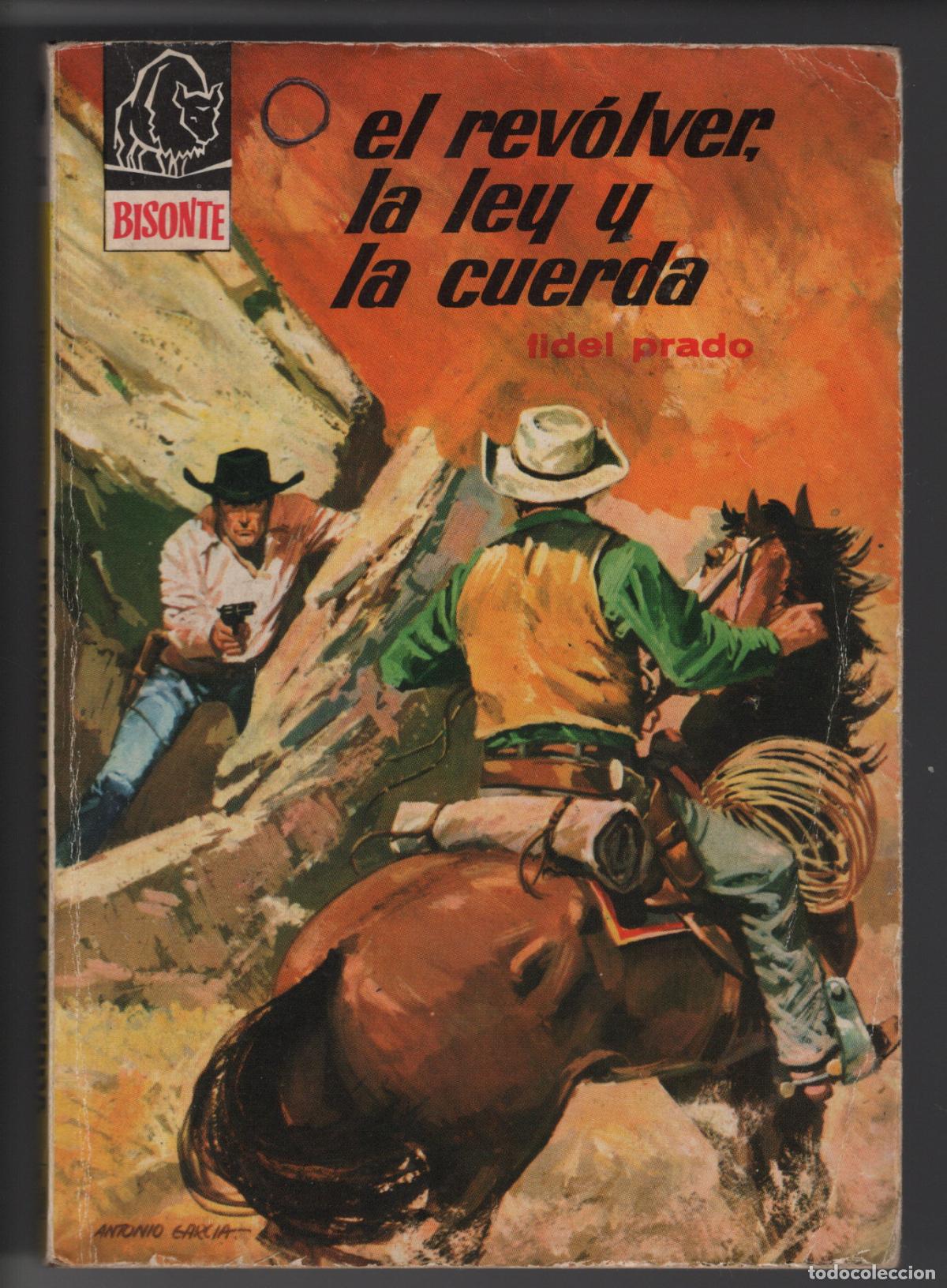Libros de segunda mano: BISONTE 1011 - EL REVOLVER, LA LEY Y LA CUERDA - FIDEL PRADO - BOLSILIBRO - ED. BRUGUERA