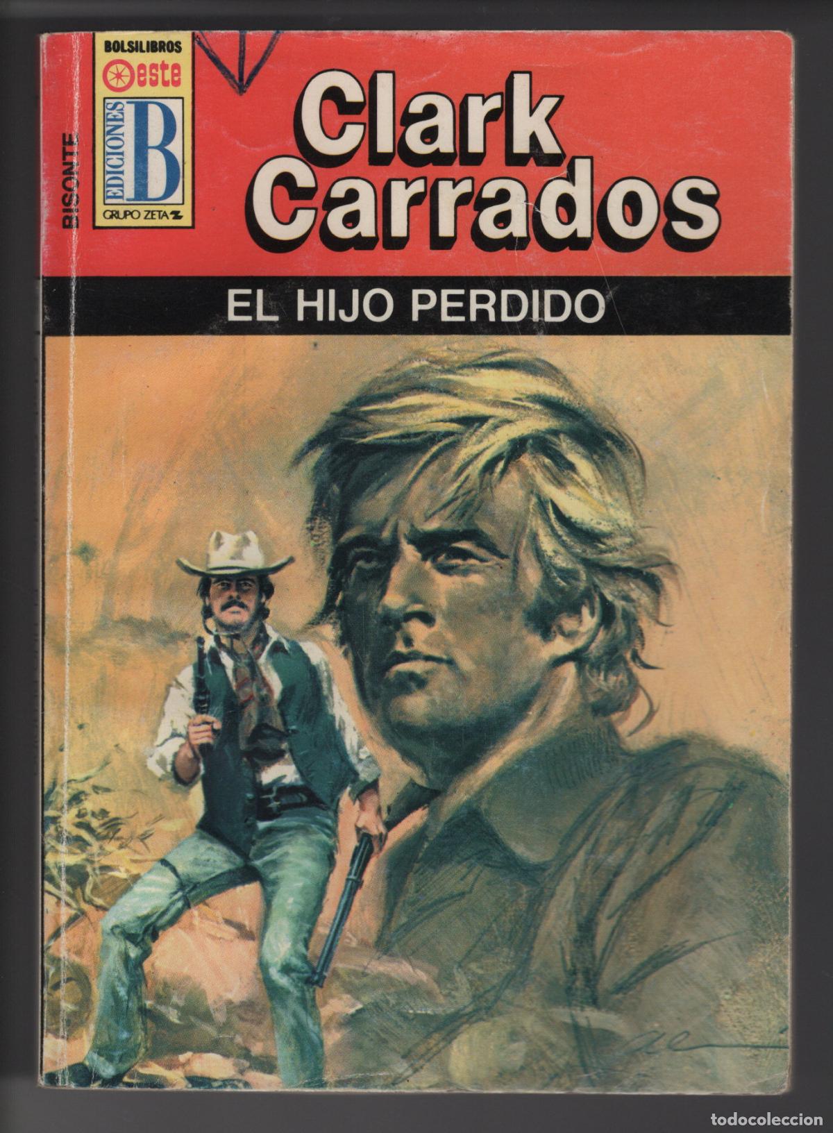 Libros de segunda mano: BISONTE 241 - EL HIJO PERDIDO - CLARK CARRADOS - BOLSILIBRO - EDICIONES B