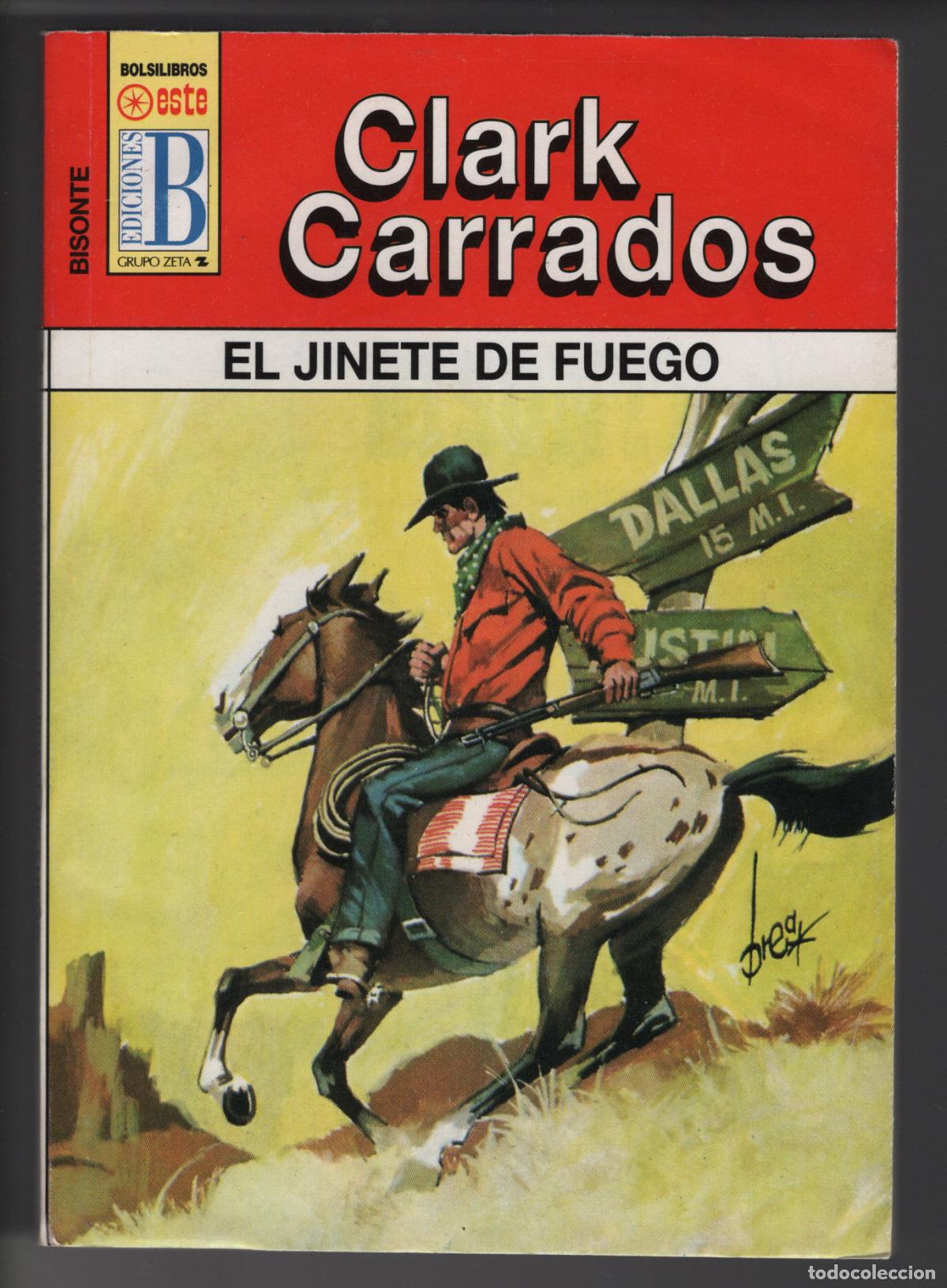 Libros de segunda mano: BISONTE 342 - EL JINETE DE FUEGO - CLARK CARRADOS - BOLSILIBRO - EDICIONES B