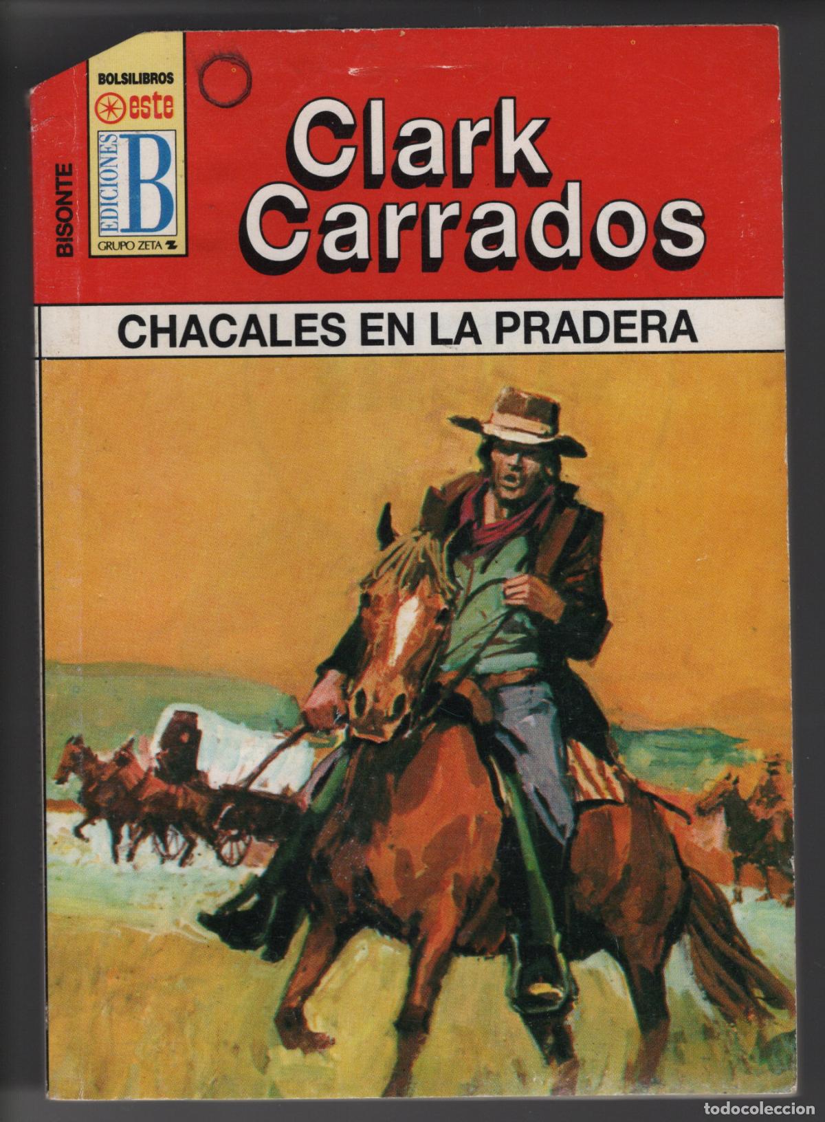 Libros de segunda mano: BISONTE 360 - CHACALES DE LA PRADERA - CLARK CARRADOS - BOLSILIBRO - EDICIONES B