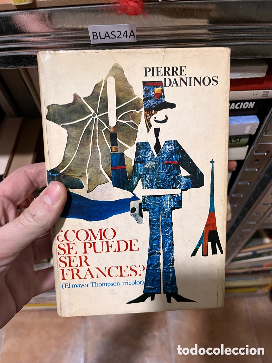 Libros de segunda mano: BLAS24A PIERRE DANINOS &iquest;c&oacute;mo se puede ser franc&eacute;s?
