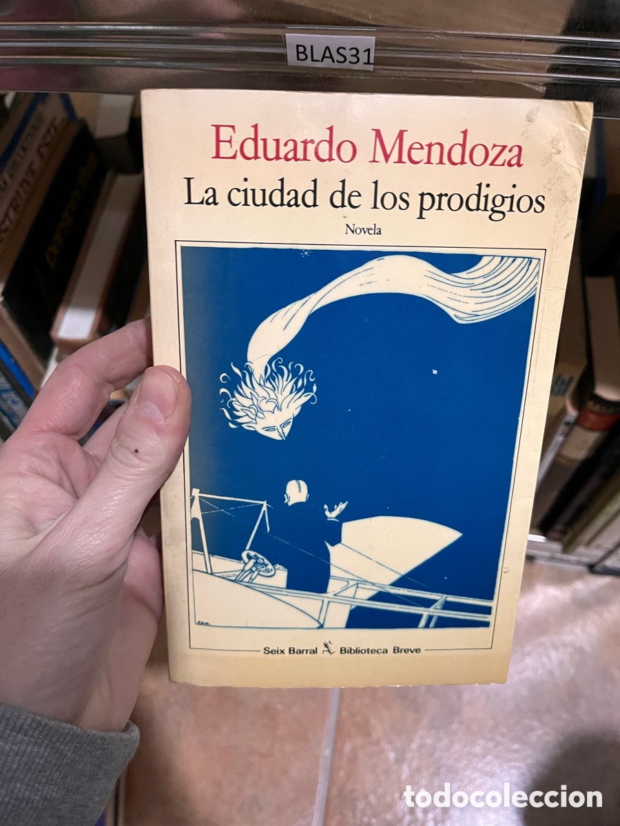 Libros de segunda mano: BLAS31 Eduardo Mendoza La ciudad de los prodigios