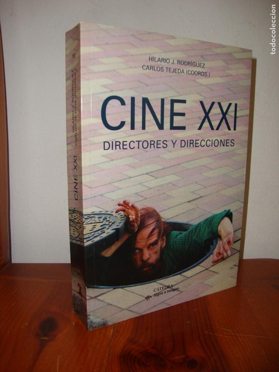 Libros de segunda mano: CINE XXI. DIRECTORES Y DIRECCIONES (CATEDRA, SIGNO E IMAGEN) - HILARIO J. RODRIGUEZ, CARLOS TEJEDA (