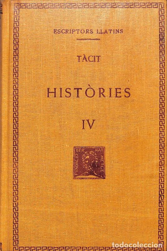 Libros de segunda mano: Hist&ograve;ries - Corneli T&agrave;cit - Fundaci&oacute; Bernat Metge - Barcelona 1962 - Col&middot;lecci&oacute; Catalana Cl&agrave;ssics