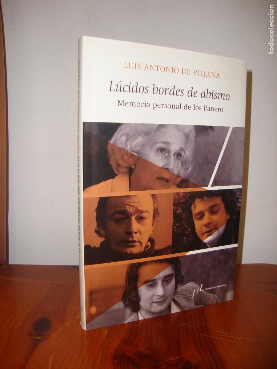 Libros de segunda mano: LUCIDOS BORDES DE ABISMO. MEMORIA PERSONAL DE LOS PANERO - LUIS ANTONIO DE VILLENA