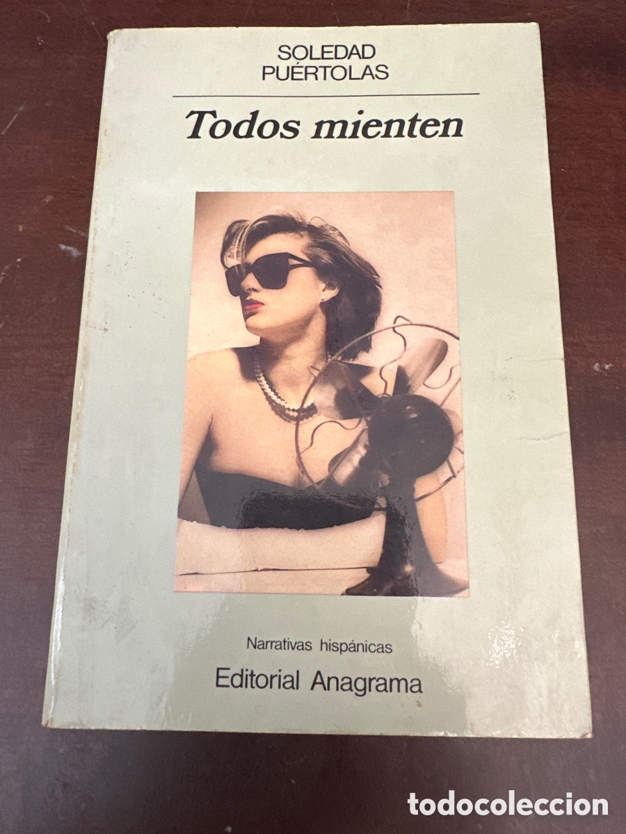 Libros de segunda mano: TODOS MIENTEN. SOLEDAD PU&Eacute;RTOLAS. EDITORIAL ANAGRAMA