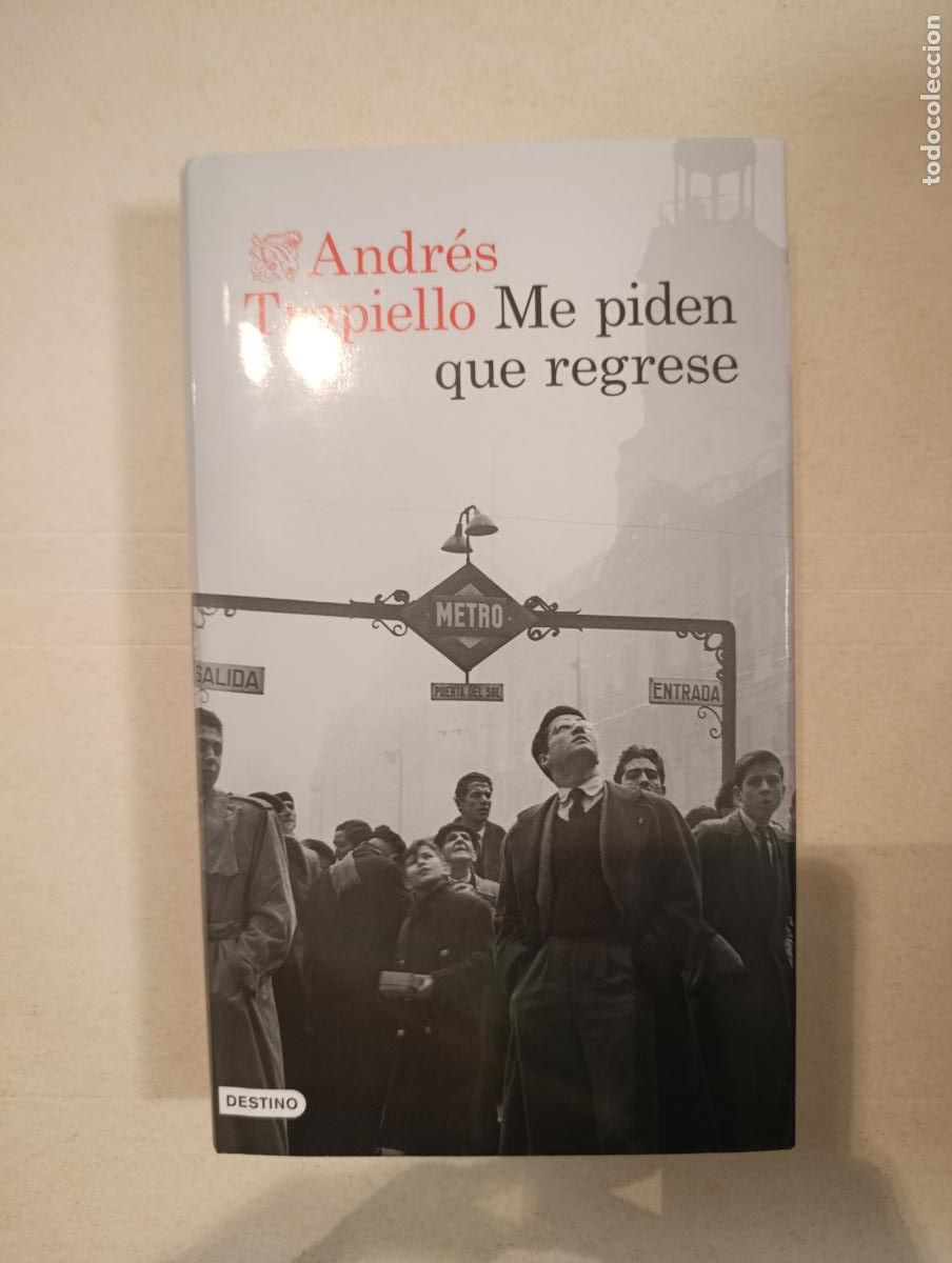 Libros de segunda mano: ME PIDEN QUE REGRESE ANDRES TRAPIELLO