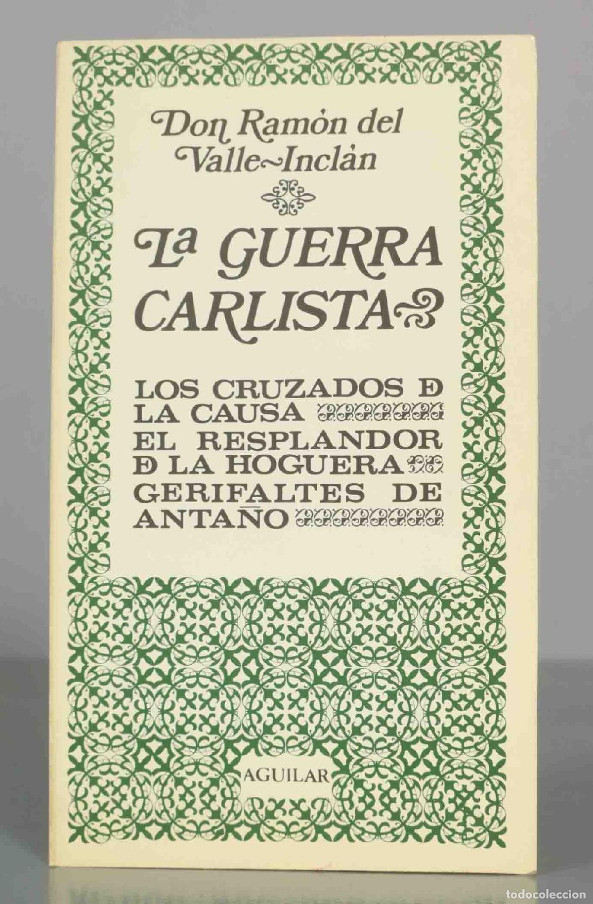 Libros de segunda mano: La Guerra Carlista: Los Cruzados de la Causa, El resplandor de la hoguera, Valle-Incl&aacute;n