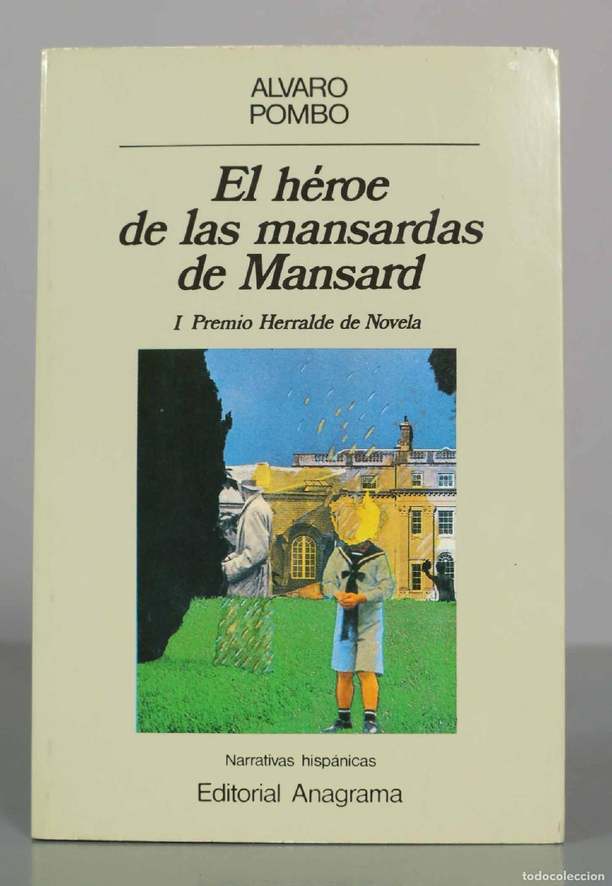 Second hand books: El h&eacute;roe de las mansardas de Mansard - &Aacute;lvaro Pombo - Narrativas Hisp&aacute;nicas - Editorial Anagrama