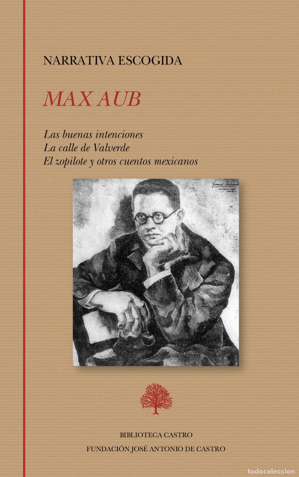Libros de segunda mano: Narrativa Escogida: Las buenas intenciones, La calle de valverde... Max Aub. Fundaci&oacute;n Jos&eacute; Antonio