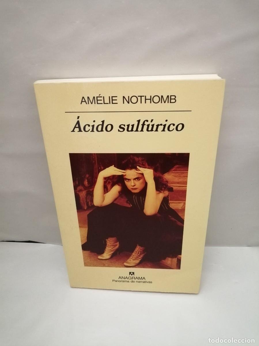 Second hand books: Am&eacute;lie Nothomb: &Aacute;cido sulf&uacute;rico (Primera edici&oacute;n, Colecci&oacute;n: Panorama de Narrativas)