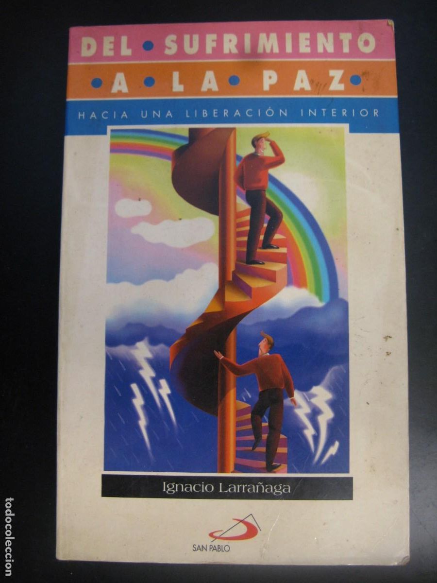 Gebrauchte B&uuml;cher: DEL SUFRIMIENTO A LA PAZ. HACIA UNA LIBERACI&Oacute;N INTERIOR. IGNACIO LARRA&Ntilde;AGA