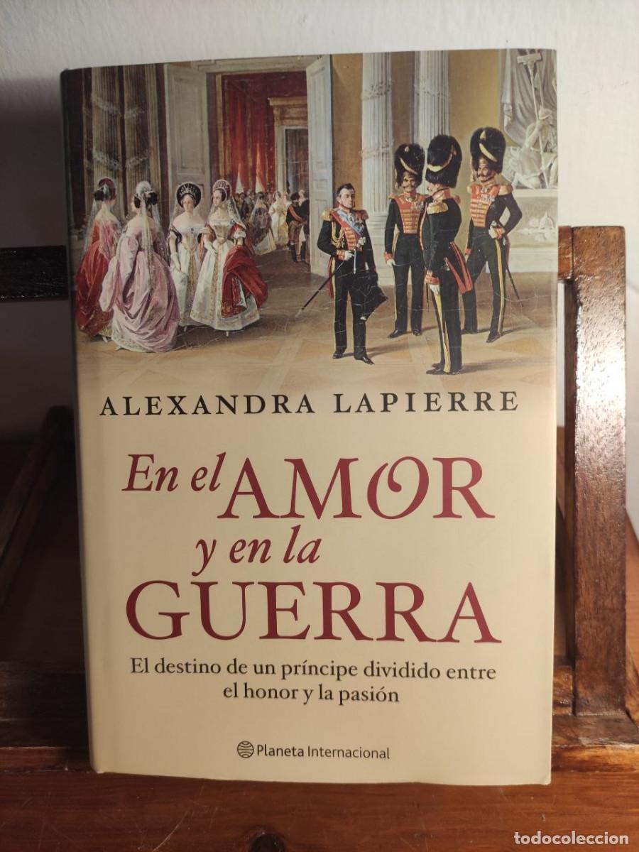 Libros de segunda mano: En el amor y en la guerra - Alexandra Lapierre, 1&ordf; edici&oacute;n 2010