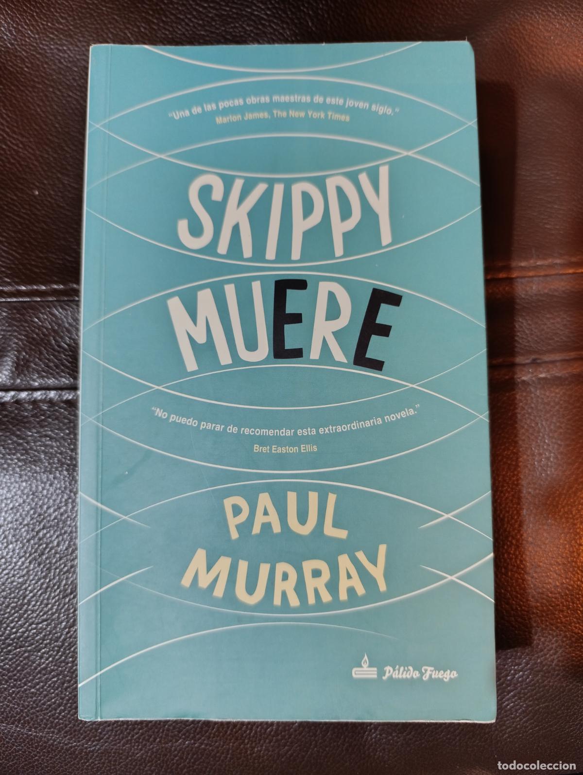 Libros de segunda mano: SKIPPY MUERE PAUL MURRAY