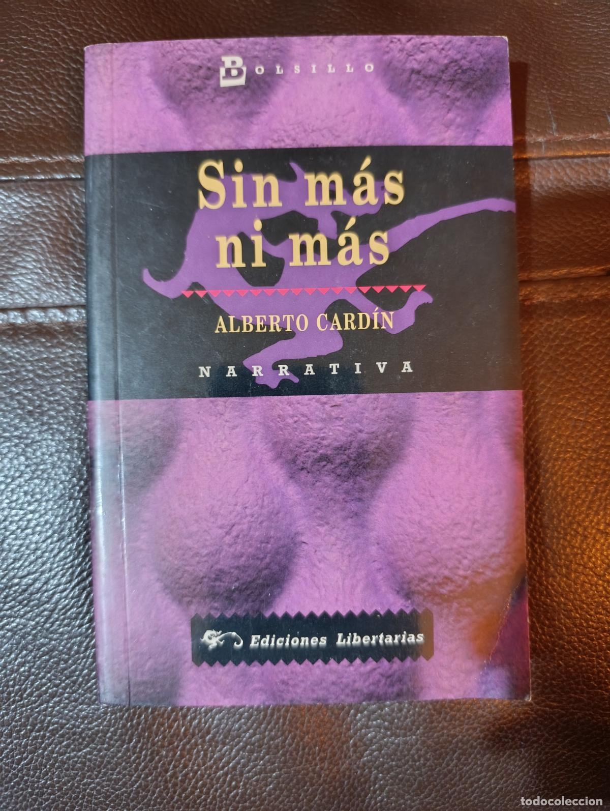 Libros de segunda mano: SIN MAS NI MAS ALBERTO CARDIN