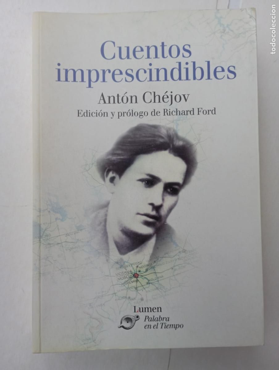 Libros de segunda mano: PLI - CUENTOS IMPERSCINDIBLES - ANT&Oacute;N CH&Eacute;JOV - 1&ordf; EDICI&Oacute;N PALABARA N EL TIEMPO LUMEN 2001 MUY NUEVO