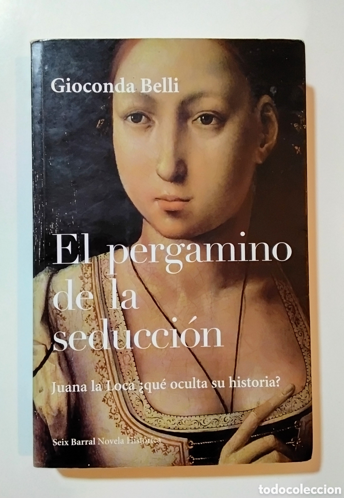 Libros de segunda mano: Gioconda Belli &mdash; El pergamino de la seducci&oacute;n. Primeraedici&oacute;nenespa&ntilde;ol. (Seix Barral, 2005)