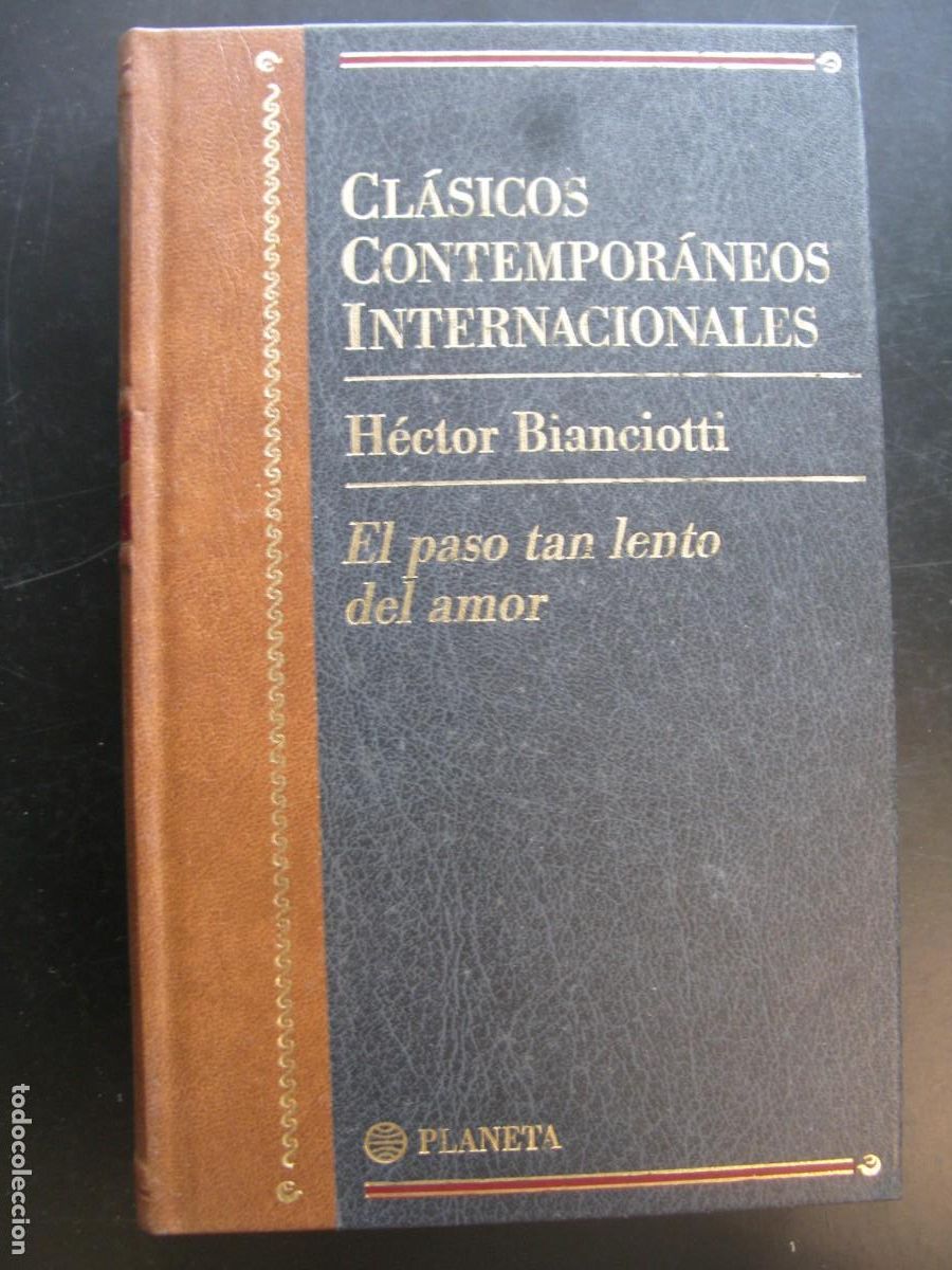 Livres d'occasion: El paso tan lento del amor - H&eacute;ctor Bianciotti - Cl&aacute;sicos Contempor&aacute;neos Internacionales