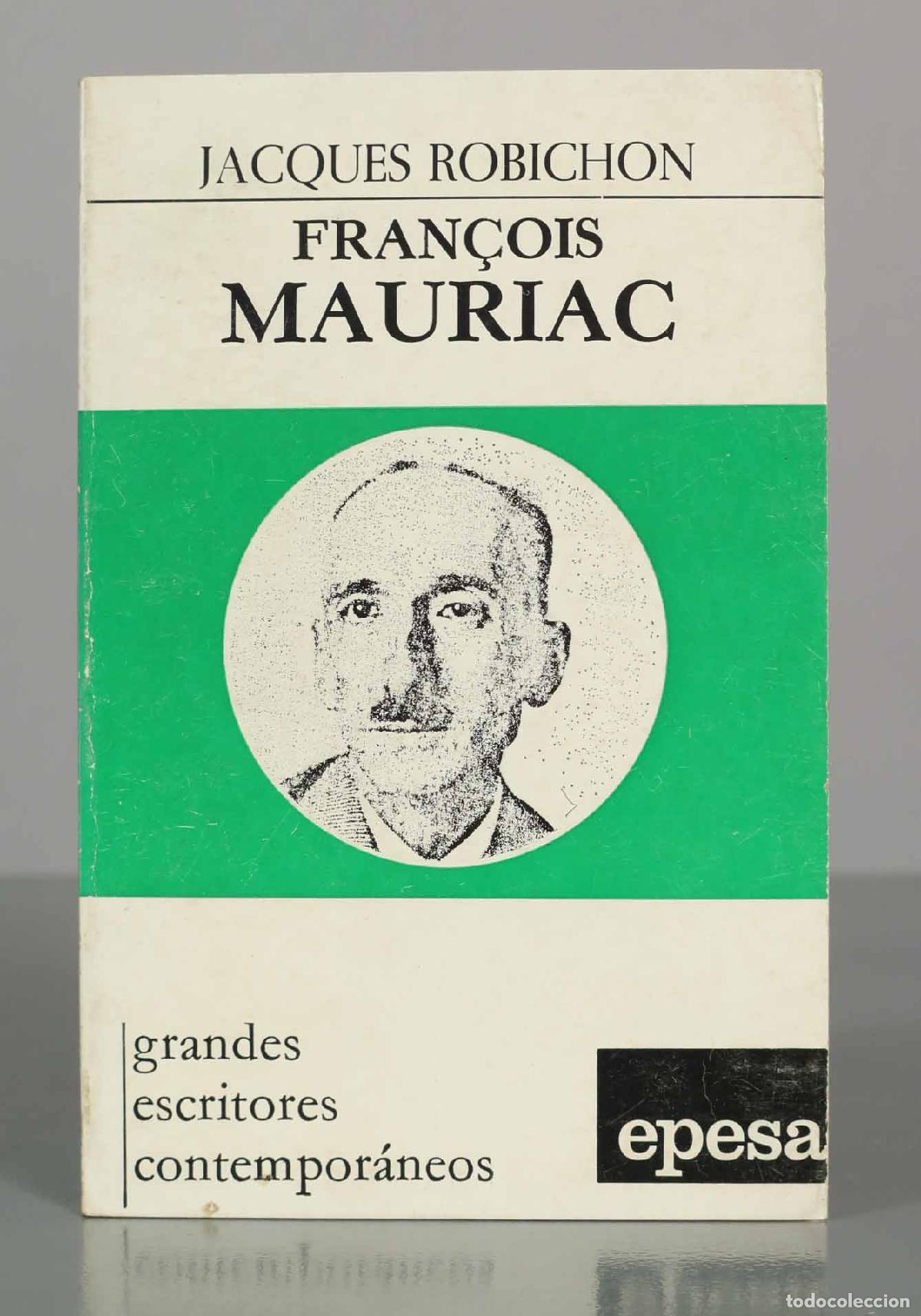 Gebrauchte B&uuml;cher: Fran&ccedil;ois Mauriac - Jacques Robichon - Grandes escritores contempor&aacute;neos - Epesa