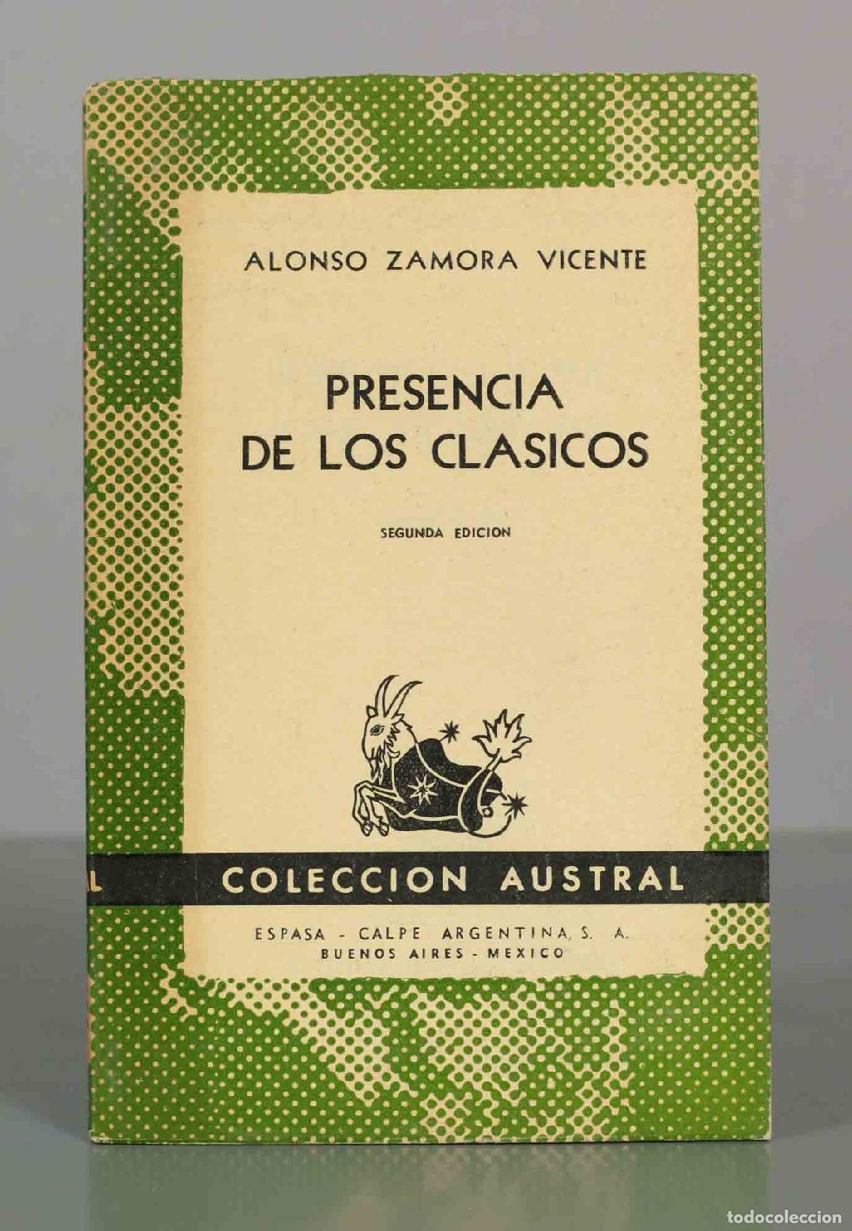 Gebrauchte B&uuml;cher: ALONSO ZAMORA VICENTE PRESENCIA DE LOS CLASICOS Austral