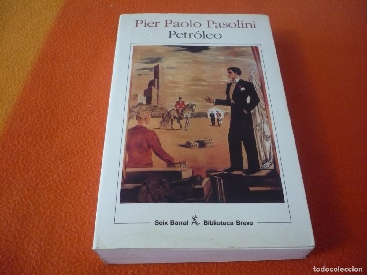 Libros de segunda mano: PETROLEO ( PIER PAOLO PASOLINI ) SEIX BARRAL BIBLIOTECA BREVE ITALIA