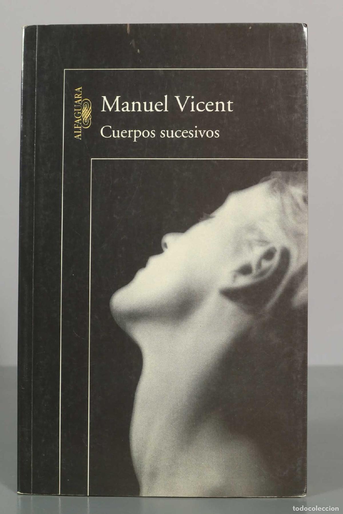 Second hand books: Cuerpos sucesivos - Manuel Vicent - Alfaguara