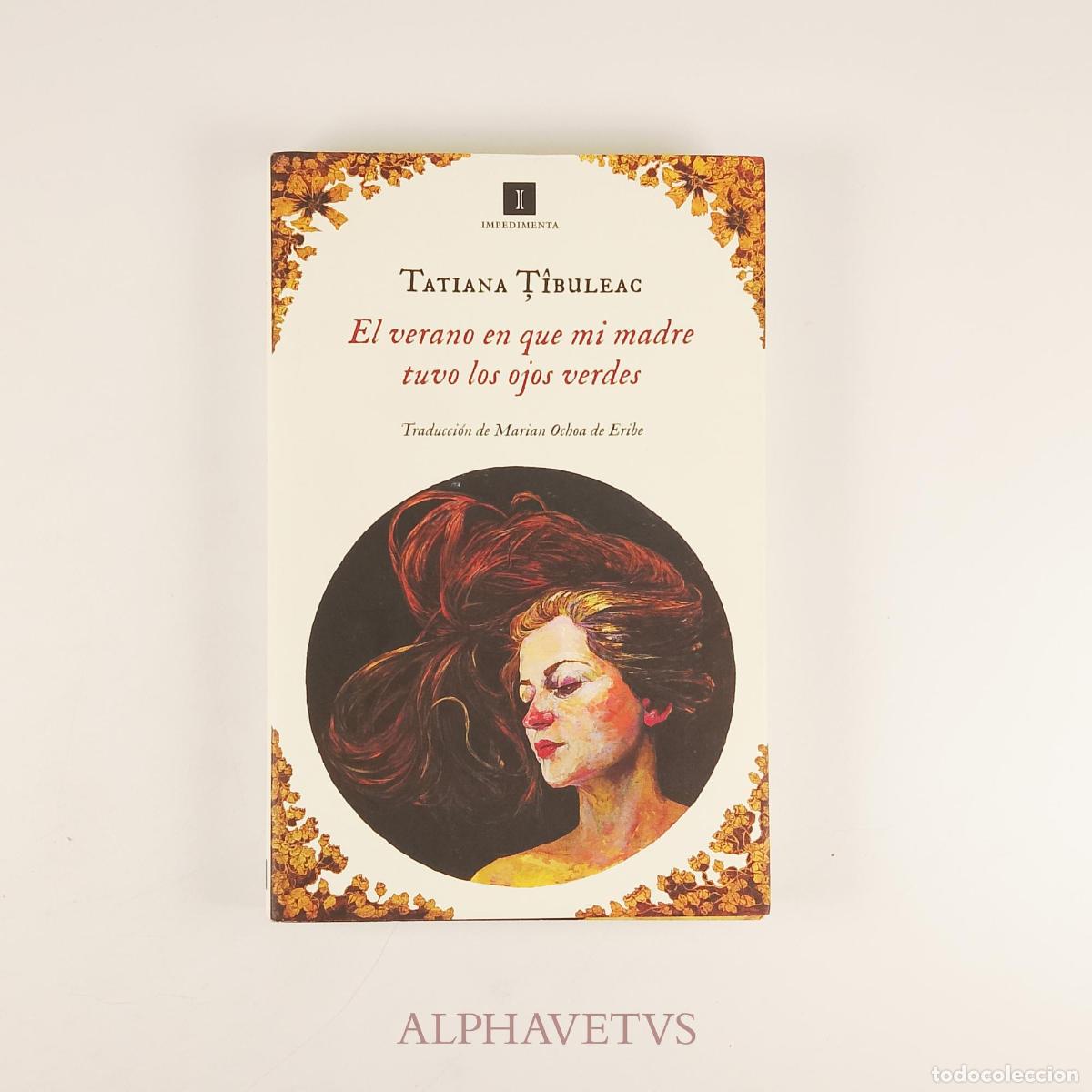 Libros de segunda mano: El verano en que mi madre tuvo los ojos verdes - Tibuleac, Tatiana