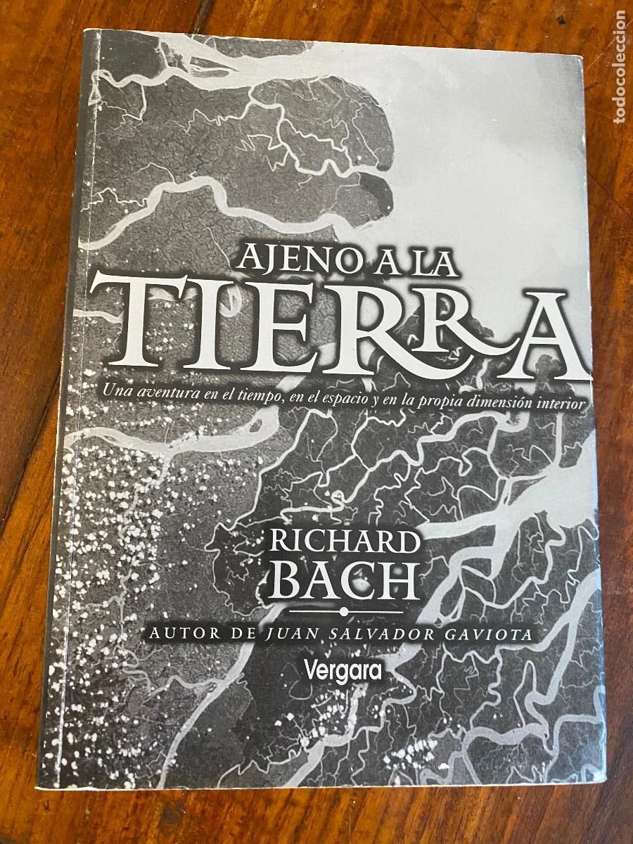 Libros de segunda mano: AJENO A LA TIERRA - RICHARD BACH - VERGARA - 2000