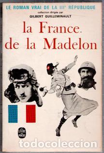 Libros de segunda mano: Le France de la Madelon. Le Roman vrai de la III Republique
