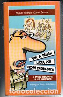 Libros de segunda mano: Voy a pasar lista por orden cronol&oacute;gicos y otros disparates de los profesores, Miguel Villarejo y Ja