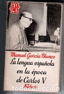 Libros de segunda mano: La lengua espa&ntilde;ola en la &eacute;poca de Carlos V, Manuel Garc&iacute;a Blanco