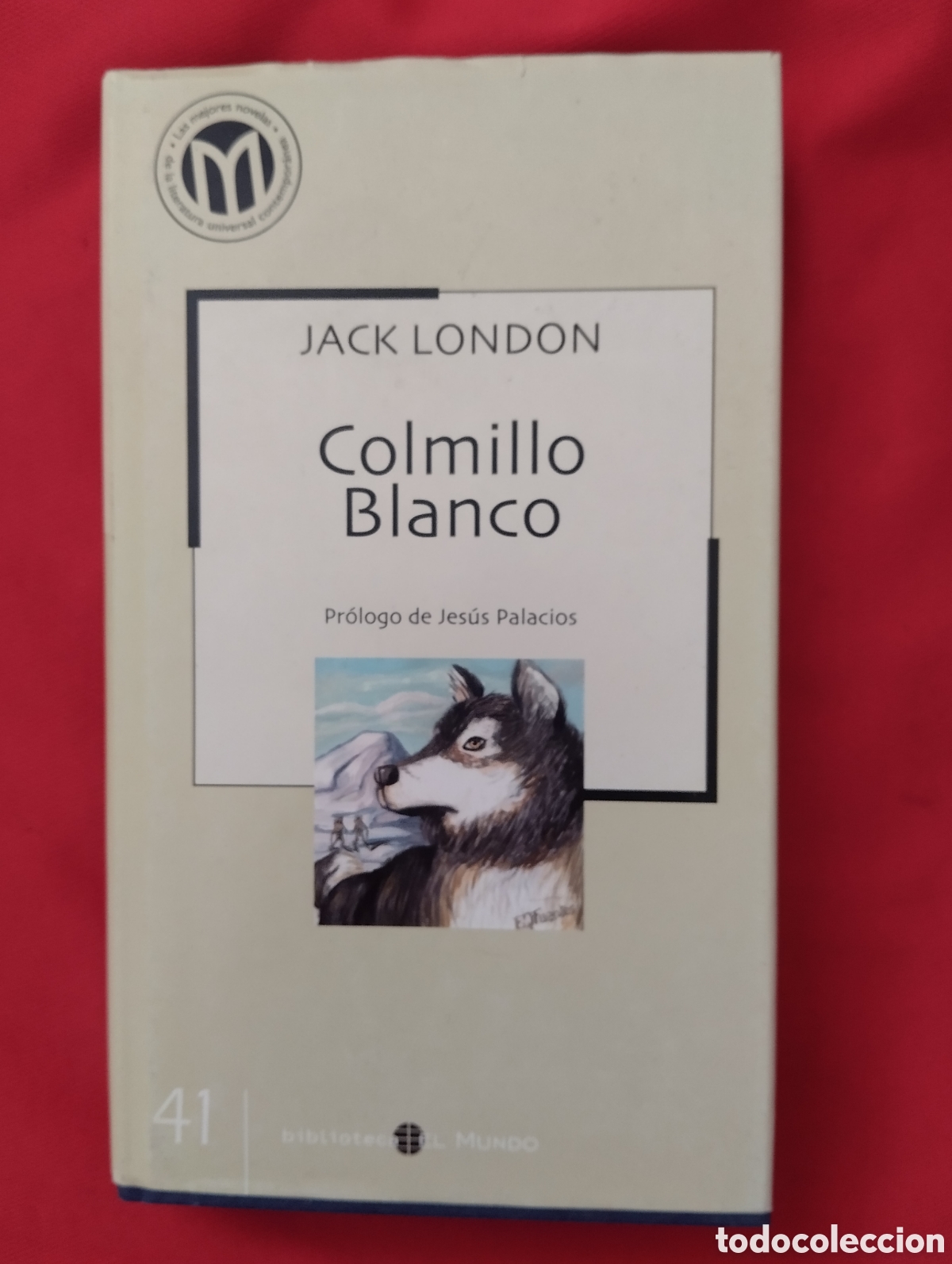 Libros de segunda mano: COLMILLO BLANCO, JACK LONDON. BIBLIOTECA EL MUNDO N&Uacute;MERO 41