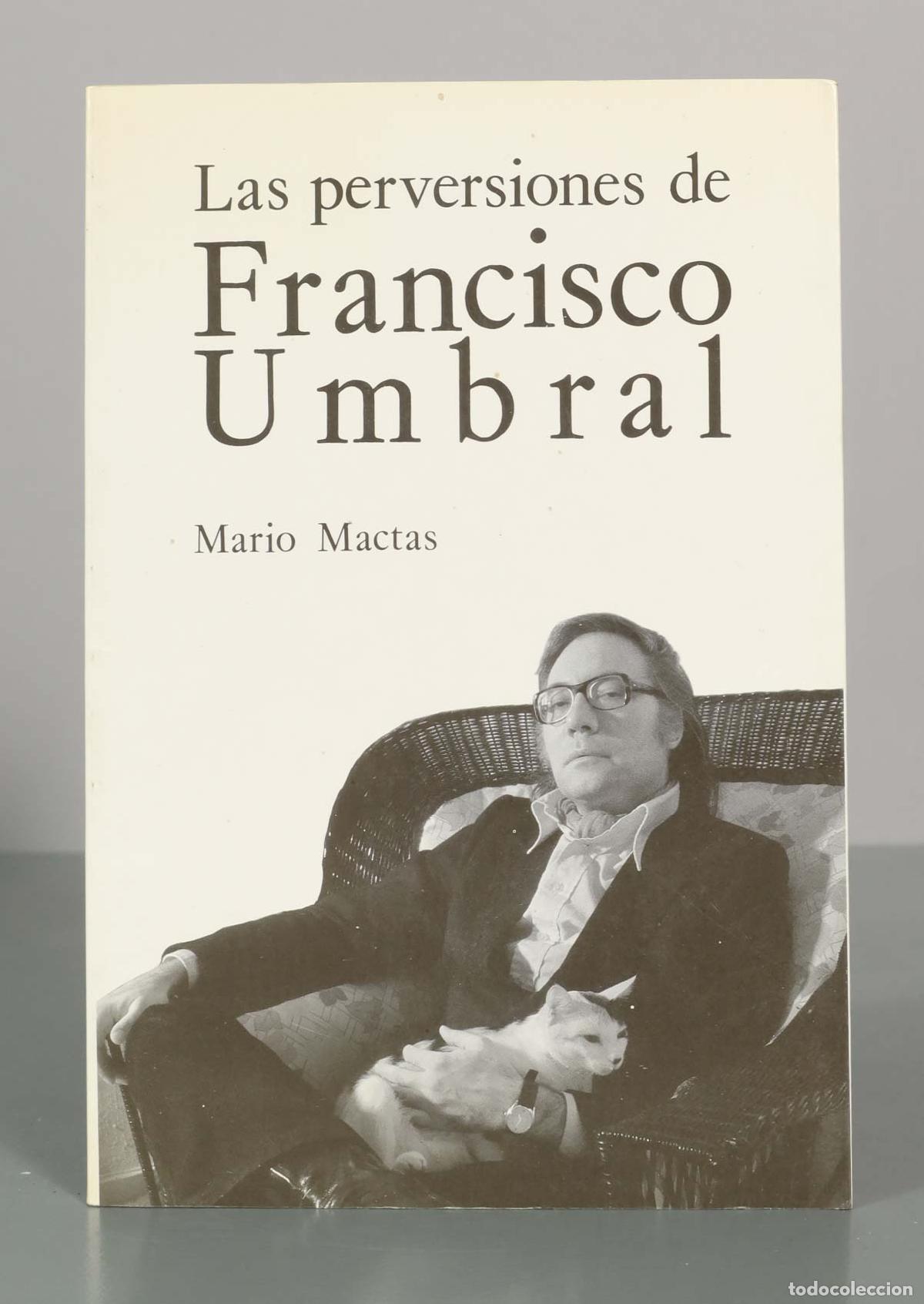 Libros de segunda mano: Las perversiones de Francisco Umbral - Mario Mactas - Anjana Ediciones - De Palabra
