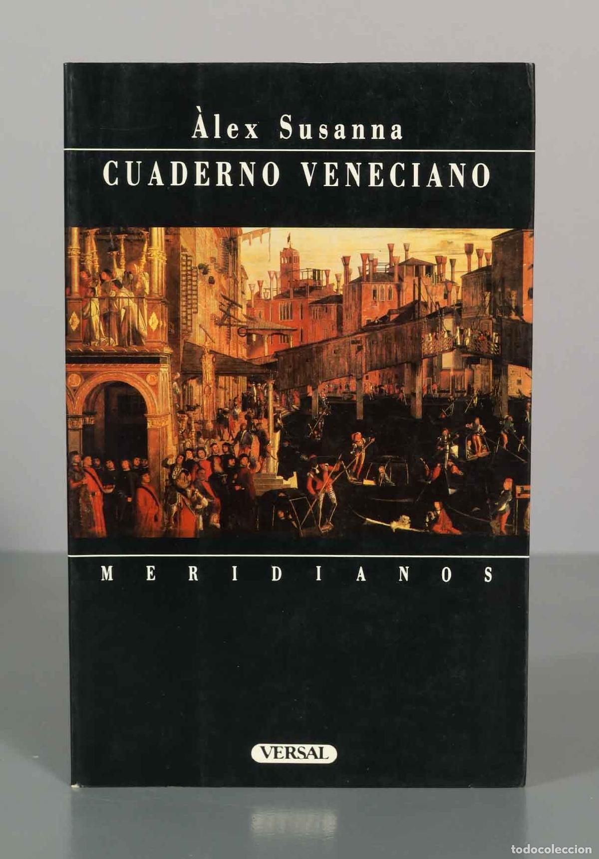 Libros de segunda mano: Cuaderno veneciano - &Agrave;lex Susanna - Versal - Meridianos