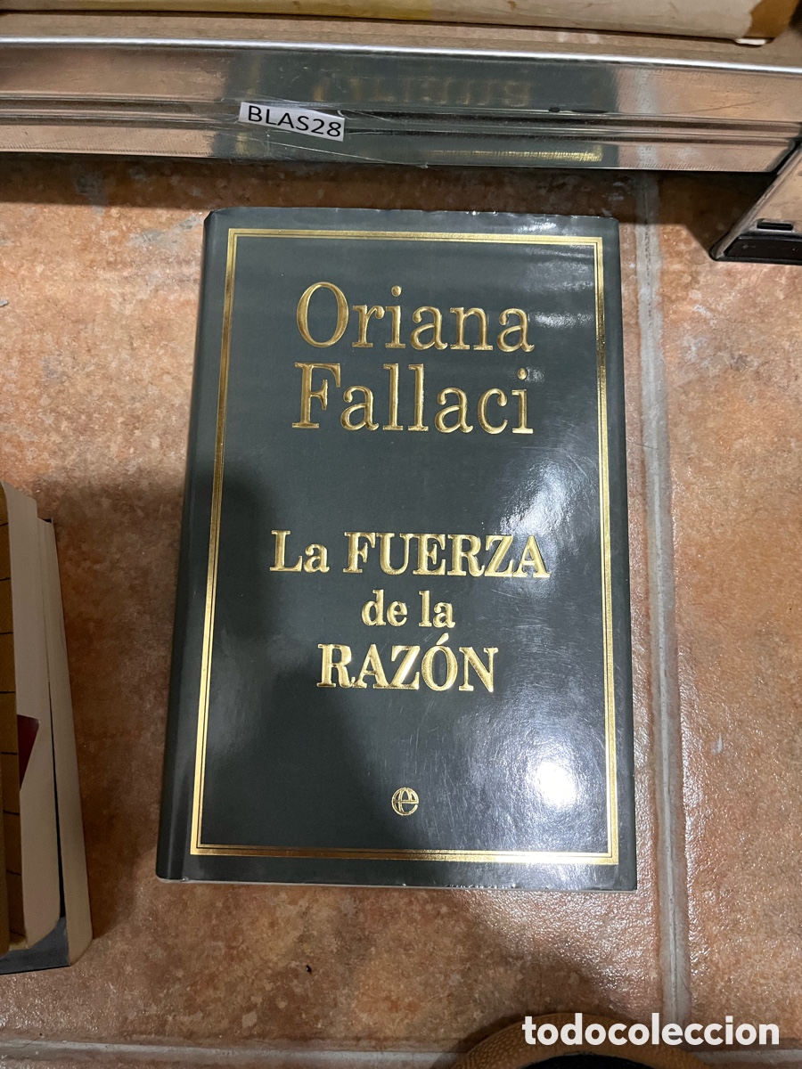 Libros de segunda mano: BLAS28 Oriana Fallaci La FUERZA de la RAZ&Oacute;N
