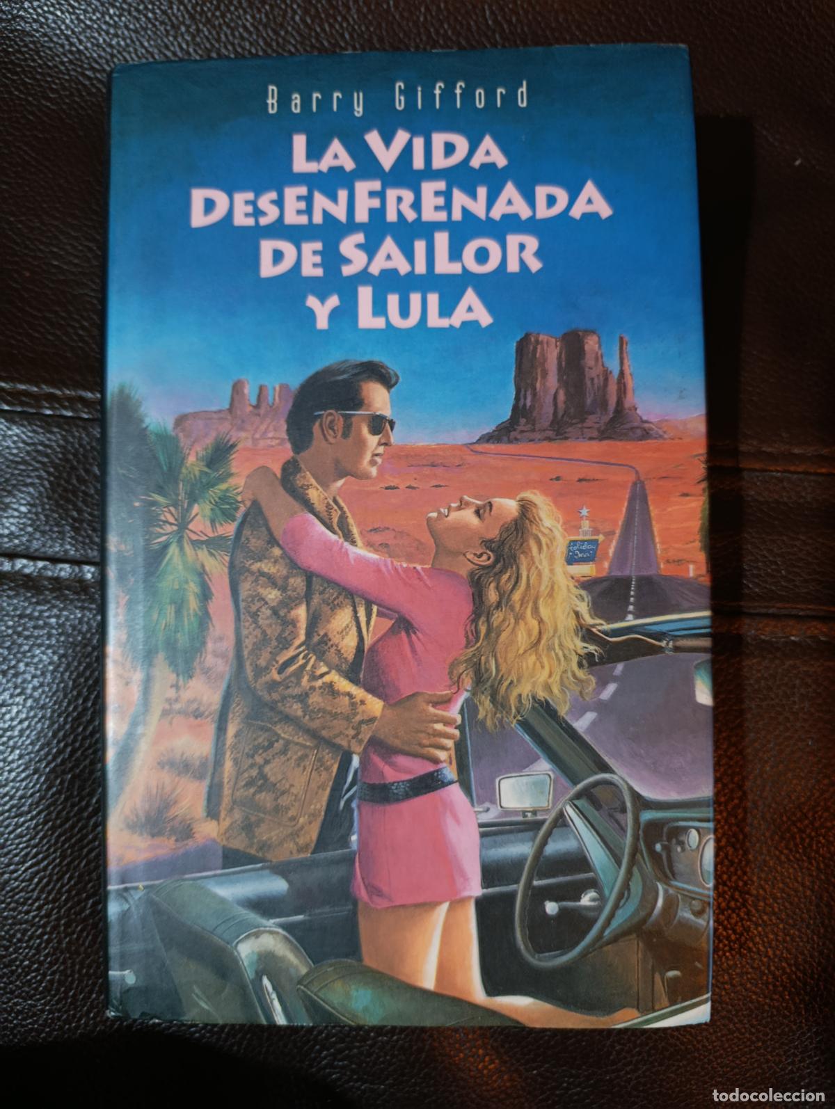 Libros de segunda mano: LA VIDA DESENFRENADA DE SAILOR Y LULA BARRY GIFFORD