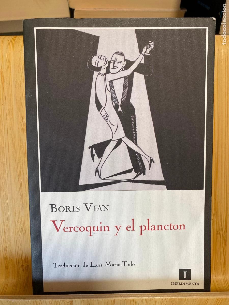 Libros de segunda mano: VERCOQUIN Y EL PLANCTON. BORIS VIAN. EDITORIAL IMPEDIMENTA.