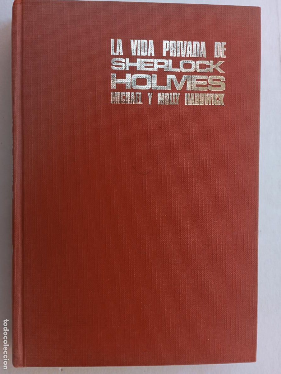 Libros de segunda mano: PLI - LA VIDA PRIVADA DE SHERLOCK HOLMES - MICHAEL Y MOLLY HARDWICK - 1973 EDI. MOLINO -