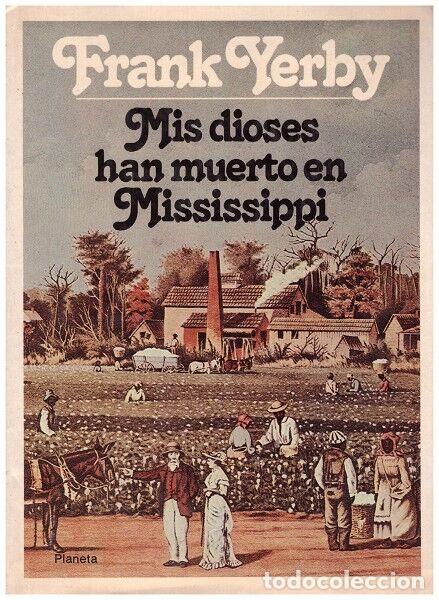 Libri di seconda mano: Mis dioses han muerto en Mississippi - Frank Yerby - Editorial Planeta - 1983, 1&ordf; ed.