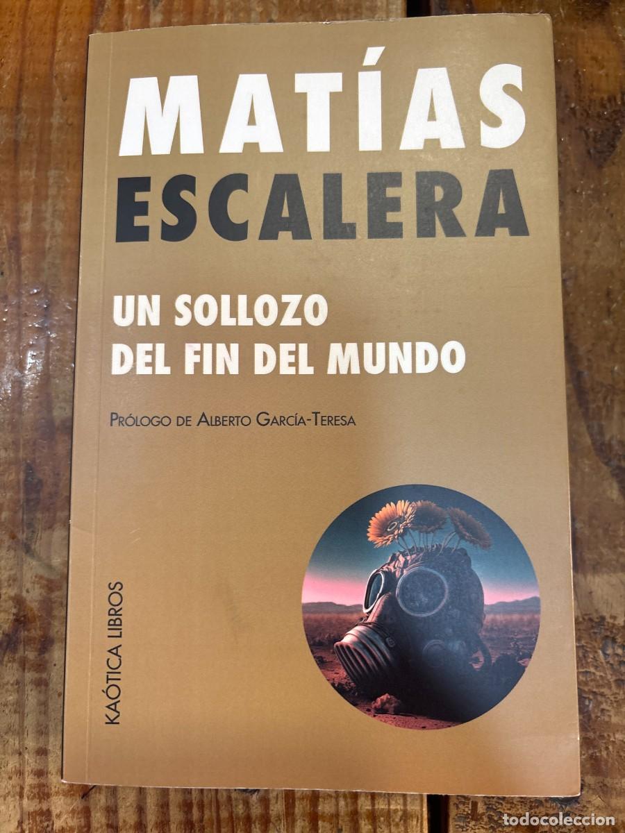 Libros de segunda mano: Un sollozo del fin del mundo Escalera Cordero, Mat&iacute;as