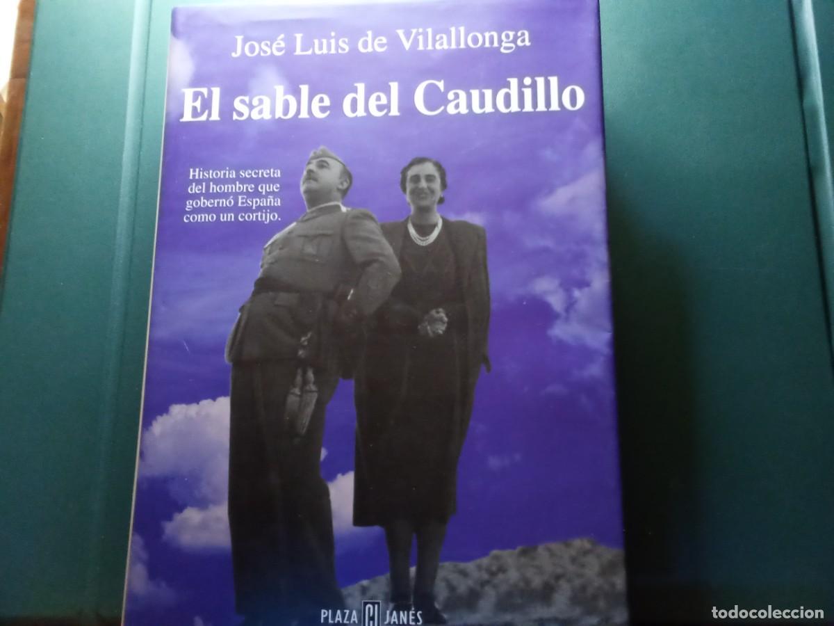 Libros de segunda mano: EL SABLE DEL CAUDILLO DE JOS&Eacute; LUIS DE VILALLONGA - Foto 1