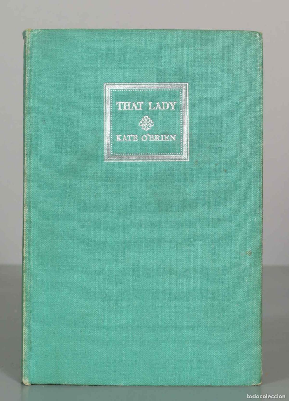 Libros de segunda mano: That Lady - Kate O&acute;Brien William Heinemann