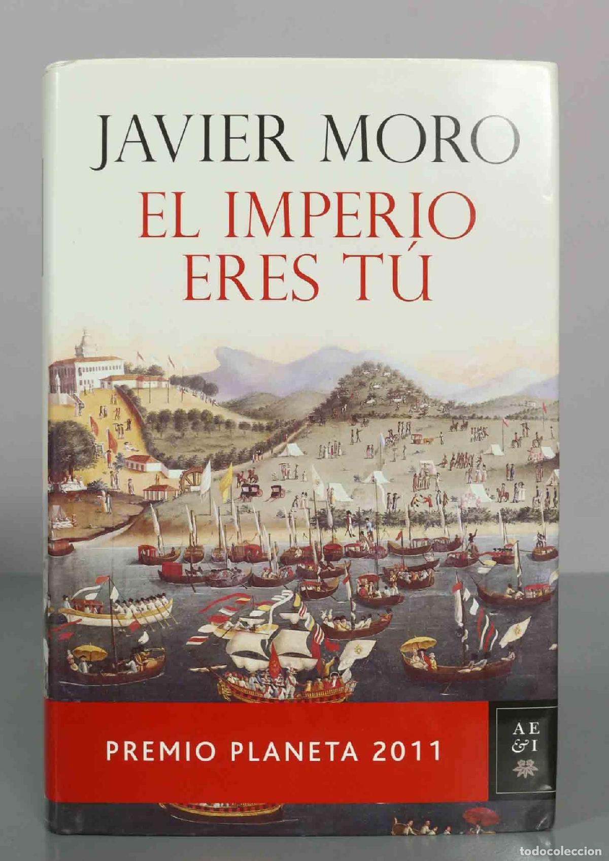 Livres d'occasion: El Imperio eres t&uacute; - Javier Moro - Premio Planeta