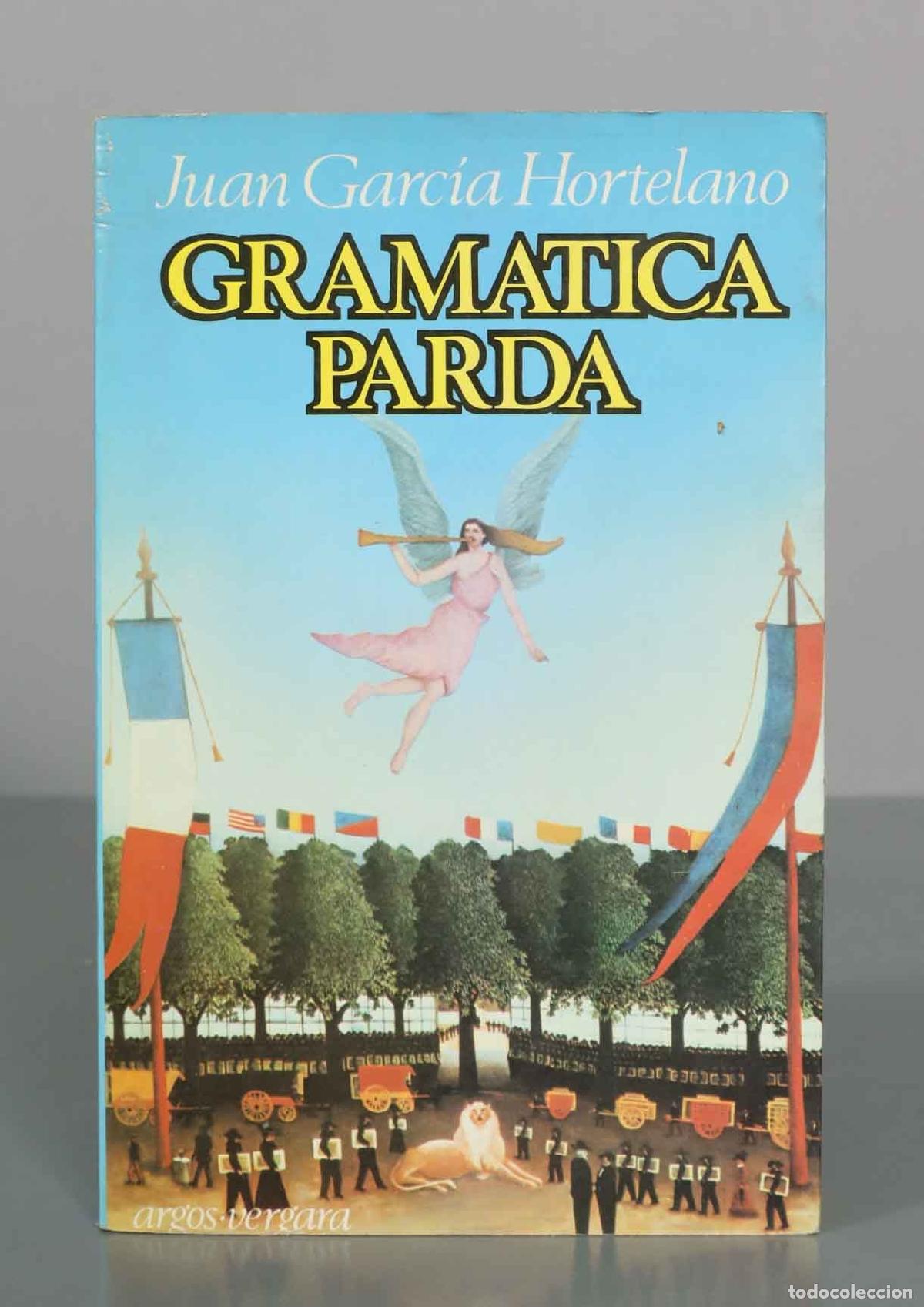 Livres d'occasion: Gram&aacute;tica parda - Juan Garc&iacute;a Hortelano - Argos Vergara