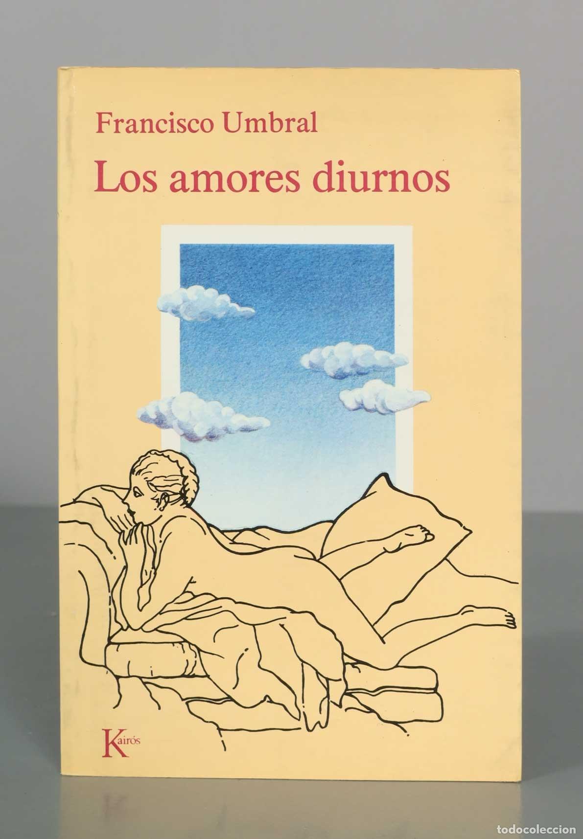 Livres d'occasion: Los amores diurnos - Francisco Umbral - Editorial Kair&oacute;s