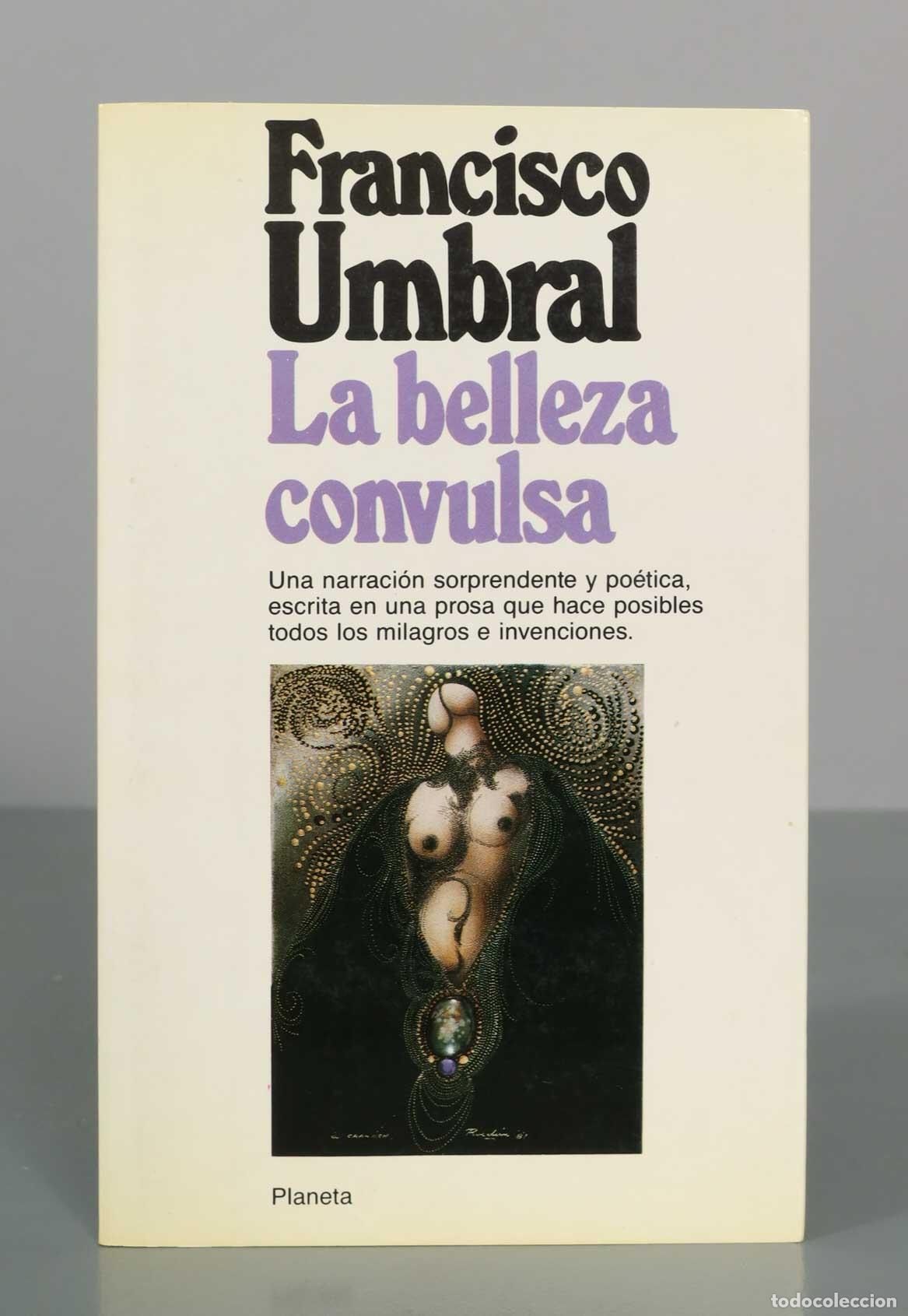 Libros de segunda mano: La belleza convulsa - Francisco Umbral Editorial Planeta