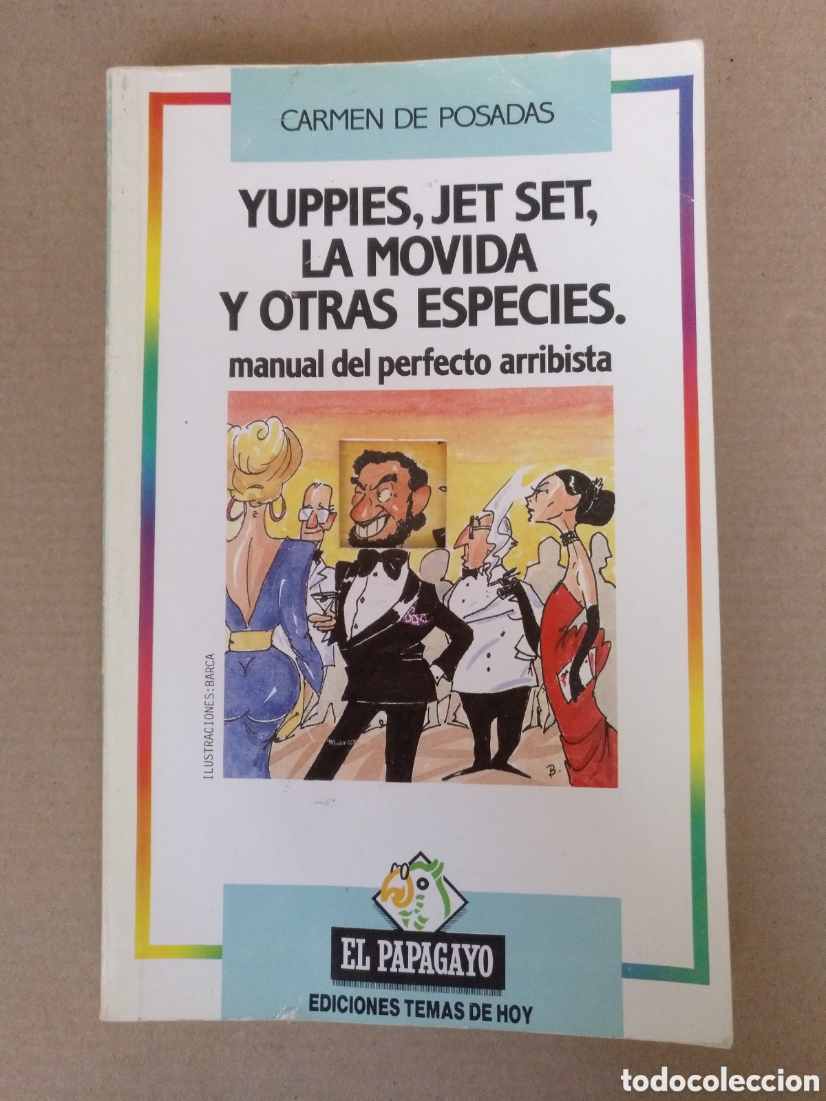 Livres d'occasion: Yuppies, jet set, la movida y otras especies. Carmen de Posadas. El papagayo Temas de hoy 1987 Libro