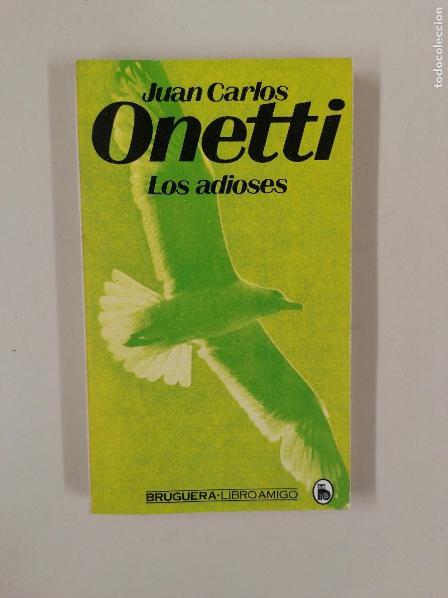 Libros de segunda mano: Los adioses. ONETTI, Juan Carlos. Bruguera Libro Amigo